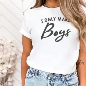 Only Make Boys - Womens T-shirt - Mum T-Shirt